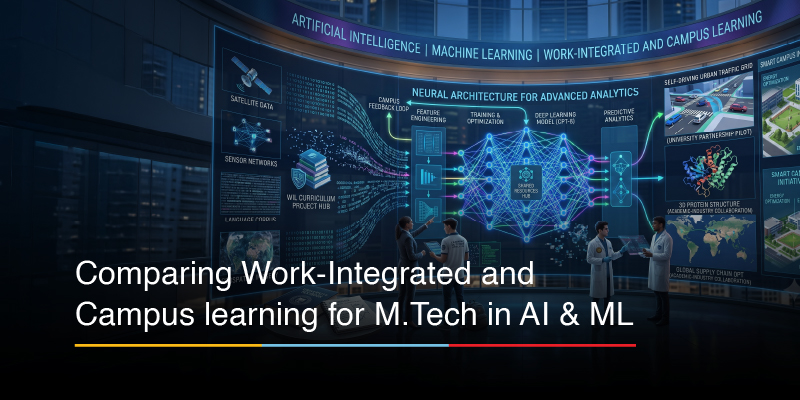 How Should Working Professionals Compare Work-Integrated and Campus M.Tech in AI & ML?